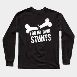 Stunts - Funny Broken Ankle Get Well Soon Gift Long Sleeve T-Shirt